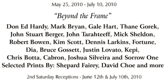 "Beyond the Frame" - May 25 - July 10, 2010 - Click for Details...
