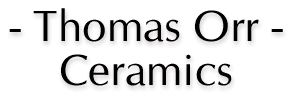 Thomas Orr - Ceramics