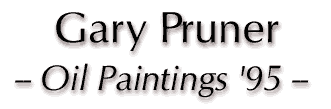 Gary Pruner -- Paintings '95