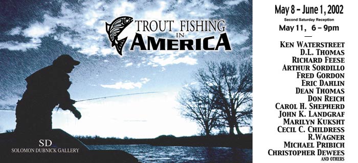 Trout Fishing in America - May 8 - June 1, 2002 -- Click for Information...