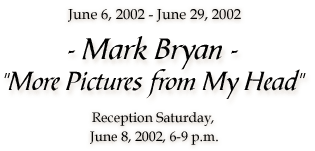 Mark Bryan - "More Pictures from My Head" -- Click for Information...