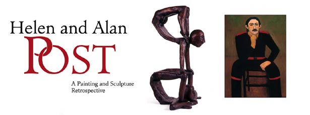 Helen and Alan Post - A Painting and Sculpture Retrospective - Click for Details...